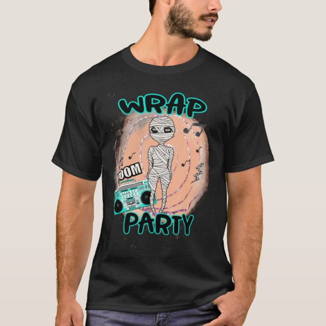 Halloween Pun Wrap Party Girl Dressed as Mummy Dan T-Shirt (Front)