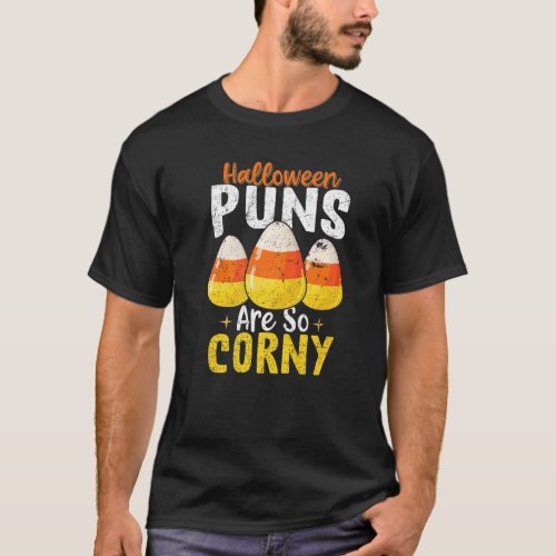 Halloween Puns Are So Corny  Candy Corn Halloween T_Shirt