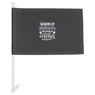 Halloween Queens Born in October Birthday Car Flag