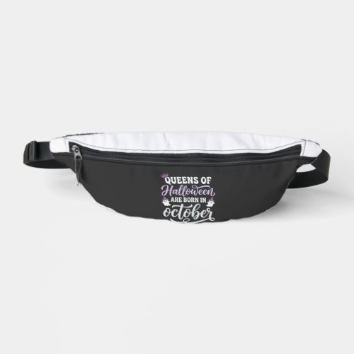 Halloween Queens Born in October Birthday Fanny Pack
