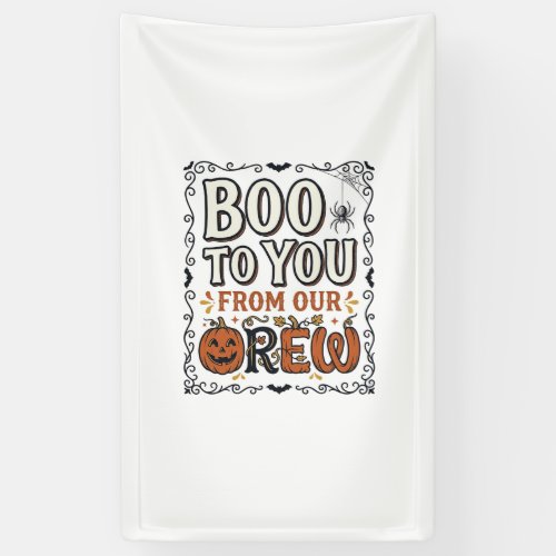 Halloween Quote Boo to You From Our Crew Vintage E Banner