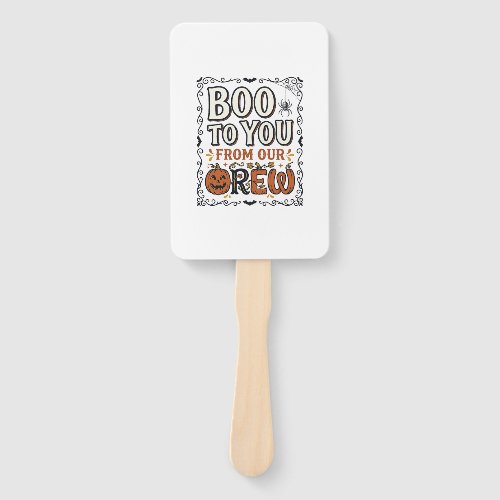 Halloween Quote Boo to You From Our Crew Vintage E Hand Fan