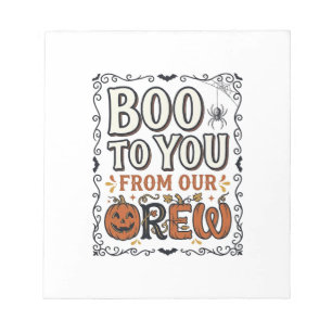 Halloween Quote Boo to You From Our Crew Vintage E Notepad