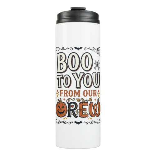 Halloween Quote Boo to You From Our Crew Vintage E Thermal Tumbler