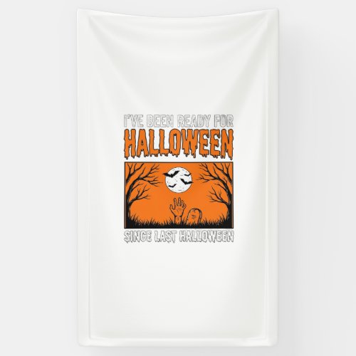 Halloween Quote I've Been Ready Since Last Hallowe Banner