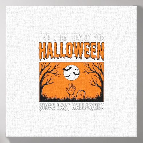 Halloween Quote I've Been Ready Since Last Hallowe Canvas Photo Tile