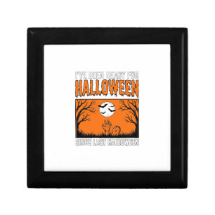 Halloween Quote I've Been Ready Since Last Hallowe Gift Box