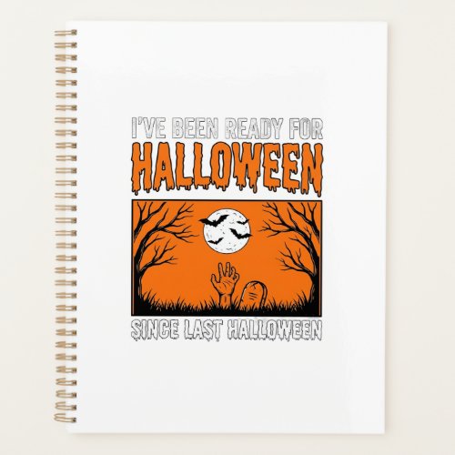 Halloween Quote I've Been Ready Since Last Hallowe Planner