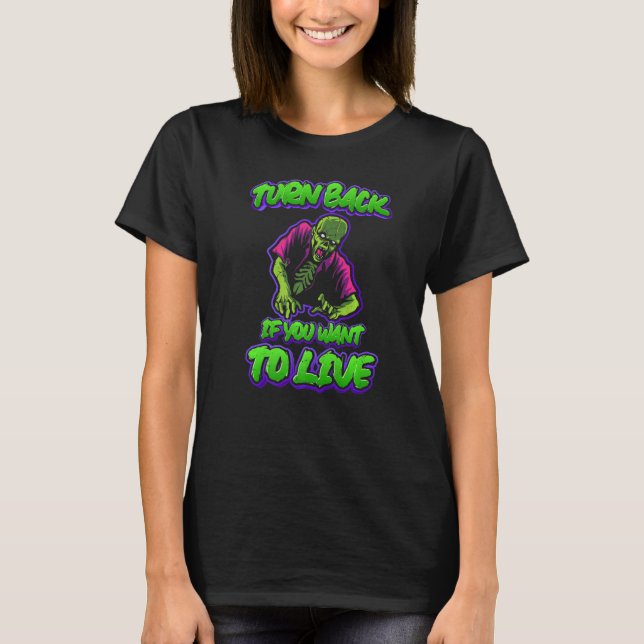 Halloween Quote Turn Back If You Want To Live Scar T-Shirt (Front)