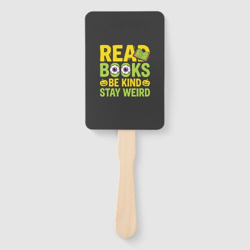 Halloween Read Books Be Kind Stay Weird Design Hand Fan
