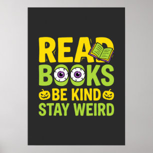 Halloween Read Books Be Kind Stay Weird Design Poster