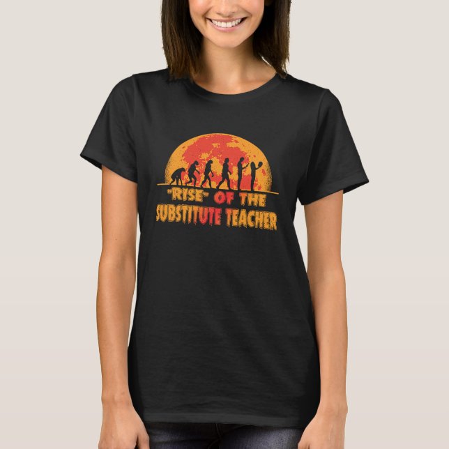 Halloween Rise of the Substitute Teacher Job Cowor T-Shirt (Front)