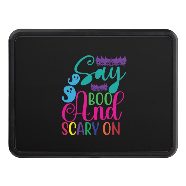 Halloween Say Boo And Scary On Birthday Hitch Cover (Front)
