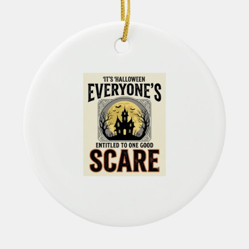 Halloween Scare Everyone Entitled Spooky Vintage_1 Ceramic Ornament