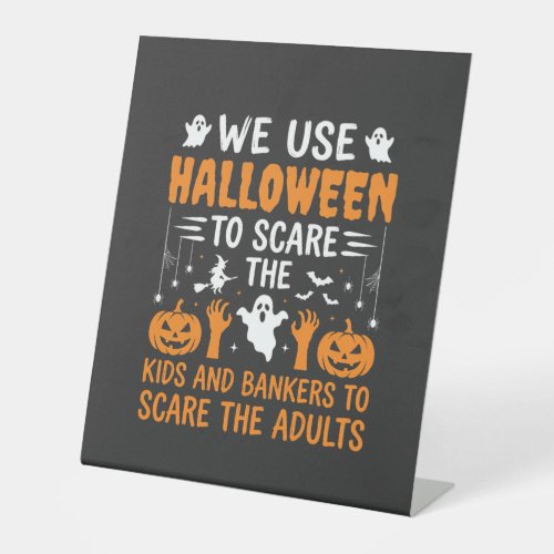 Halloween Scare Kids Bankers Adults Design Pedestal Sign
