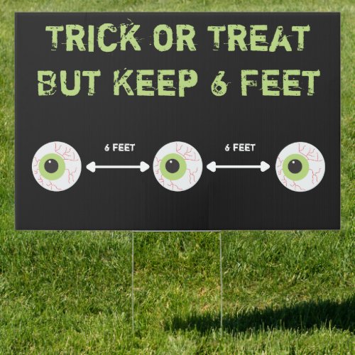 Halloween Scary Eyeball Trick or Treat Keep 6 Feet Sign