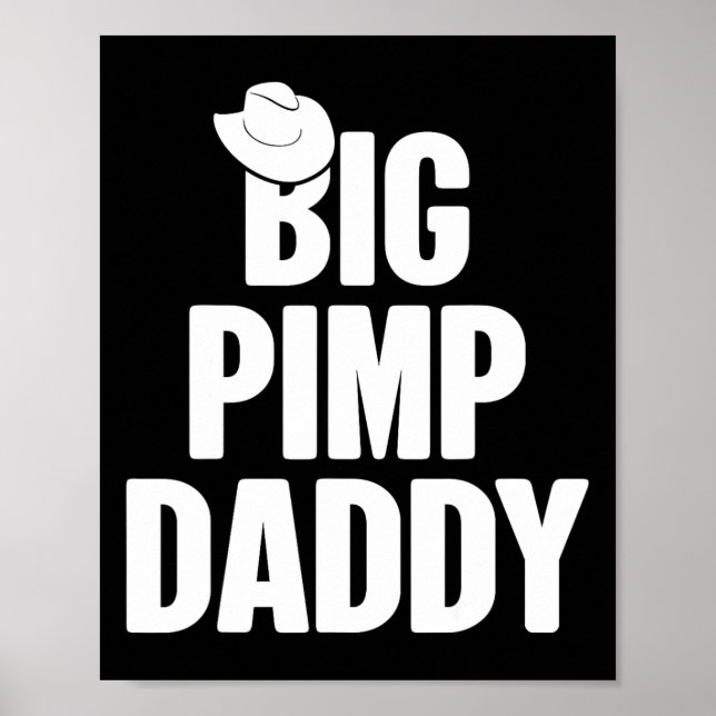 Halloween Shirt Big Pimp Daddy Pimp Costume Party  Poster (Front)