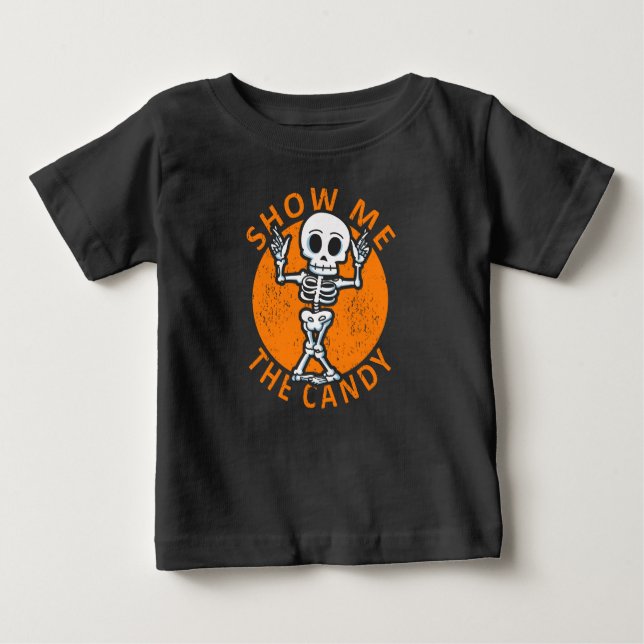 Halloween Show Me The Candy Skeleton Baby T-Shirt (Front)