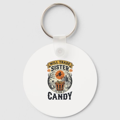 Halloween Sister Will Trade For Candy Vintage_1 Keychain