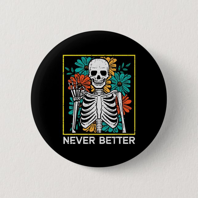 Halloween Skeleton Flowers Never Better Costume Wo Button (Front)