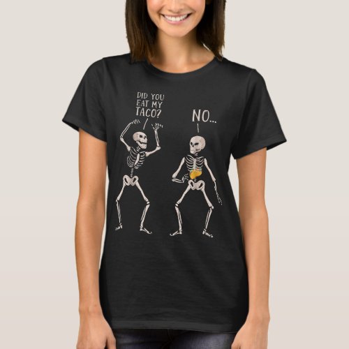 Halloween Skeleton Funny Tacos Lover  T_Shirt