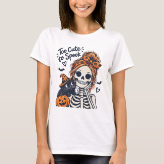 Halloween Skeleton Girl Too Cute To Spook  T-Shirt