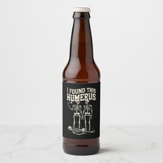 Halloween Skeleton I Found Humerus Funny Costume Beer Bottle Label (Front)