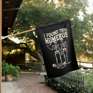 Halloween Skeleton I Found Humerus Funny Costume House Flag