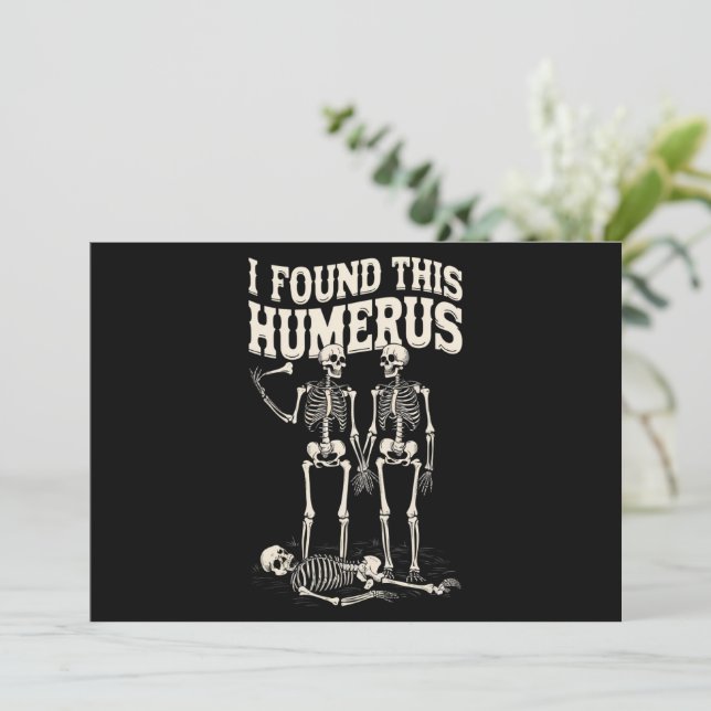 Halloween Skeleton I Found Humerus Funny Costume Invitation (Standing Front)