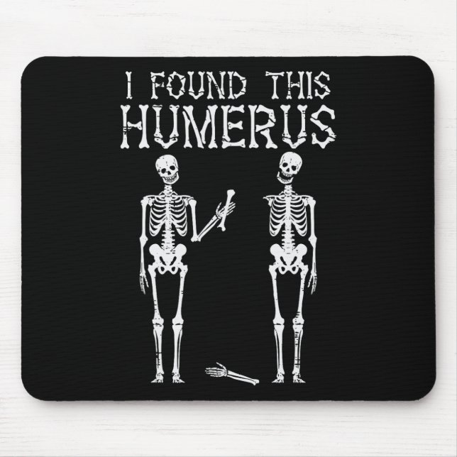 Halloween Skeleton I Found Humerus Funny Costume M Mouse Pad (Front)