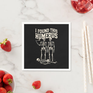 Halloween Skeleton I Found Humerus Funny Costume Napkins