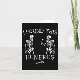 Halloween Skeleton I Found This Humerus Funny Hall Card