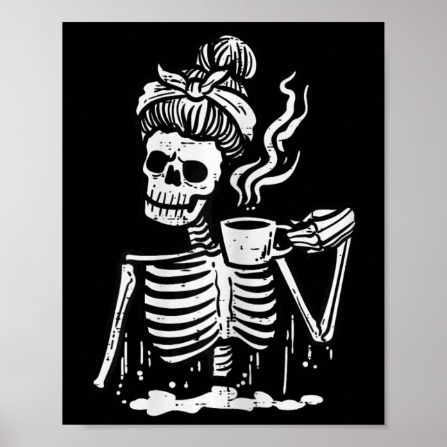 Halloween Skeleton Messy Bun Coffee Funny Costume  Poster (Front)