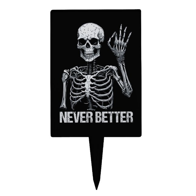 Halloween Skeleton - Never Better I Cake Topper (Front)
