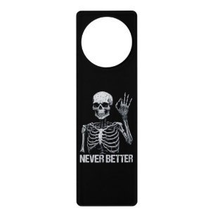 Halloween Skeleton - Never Better I Door Hanger