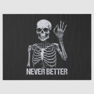 Halloween Skeleton - Never Better I Tissue Paper