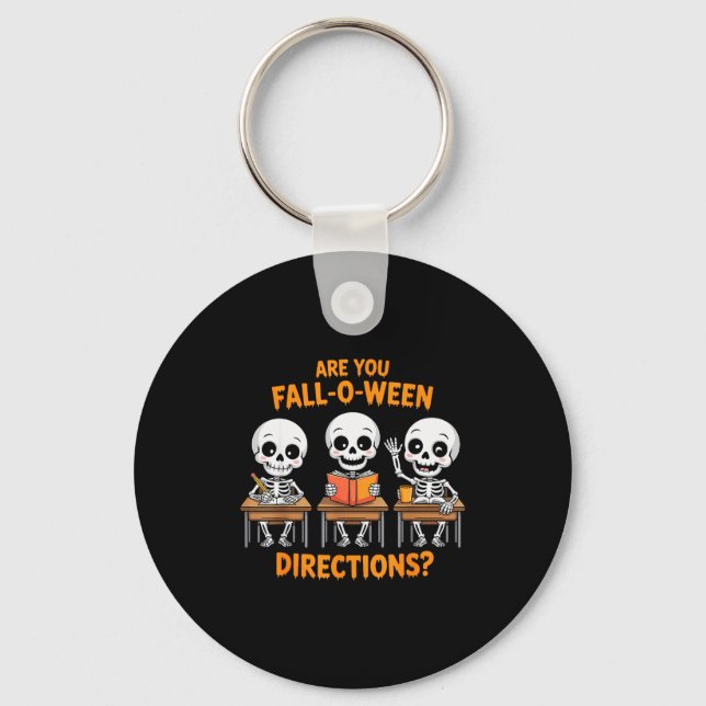 Halloween Skeleton Teacher Are You Fall O Ween Dir Keychain (Front)