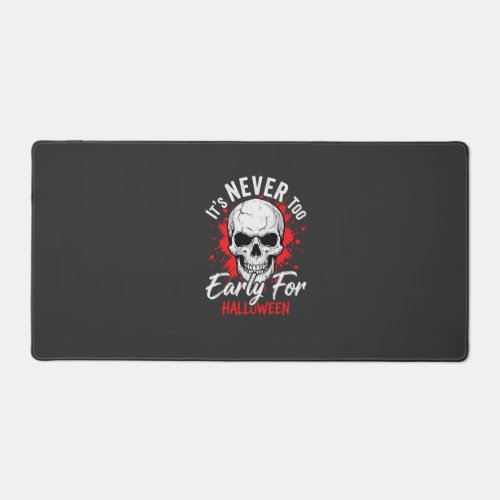 Halloween Skull Never Too Early Graphic Desk Mat