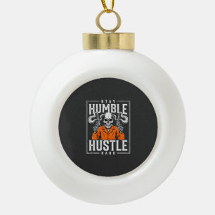 Halloween Skull Stay Humble Hustle Hard Ceramic Ball Christmas Ornament