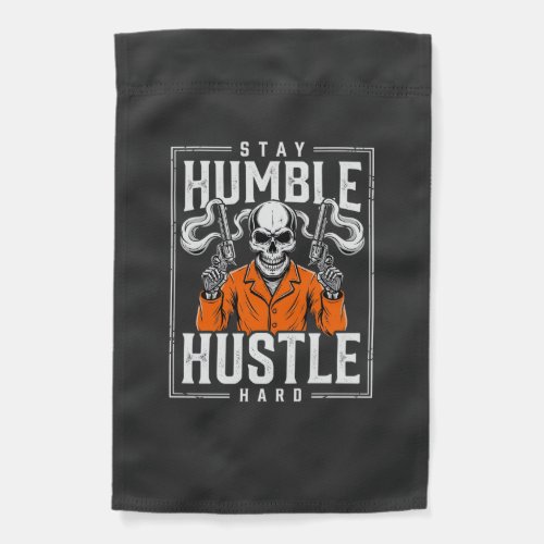 Halloween Skull Stay Humble Hustle Hard Garden Flag