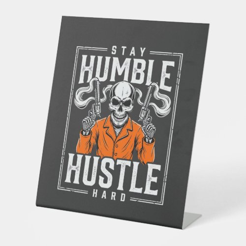 Halloween Skull Stay Humble Hustle Hard Pedestal Sign