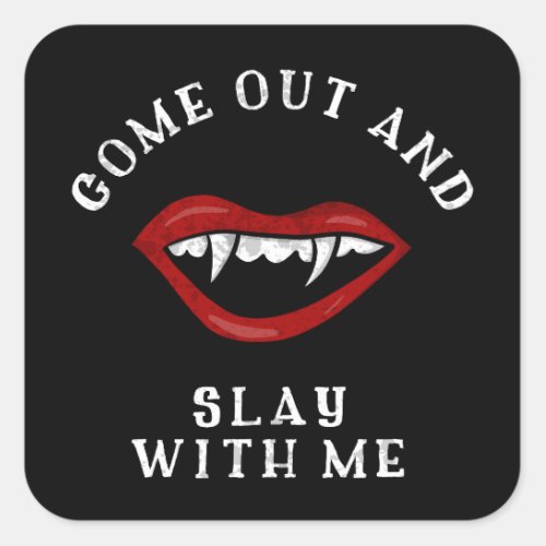 Halloween Slay with Me Vampire Fangs Spooky Square Sticker