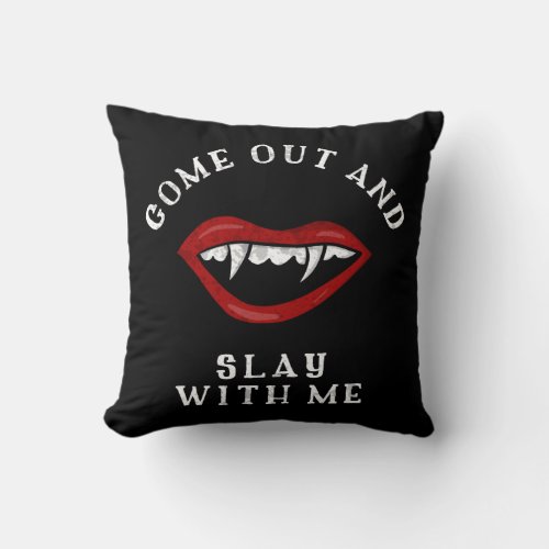 Halloween Slay with Me Vampire Fangs Spooky Throw Pillow