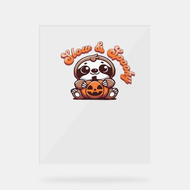 Halloween Sloth Slow and Spooky Cute Sloth Pumpkin Acrylic Sign (Front)