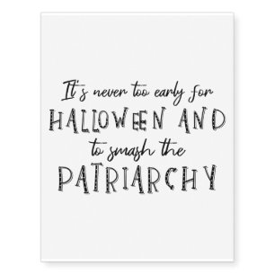 Halloween & Smash The Patriarchy II Temporary Tattoos