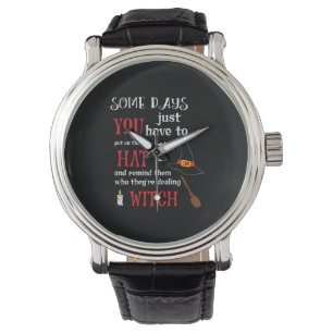 Halloween Some Days You Have To Birthday Watch