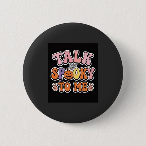 Halloween Spooky Talk Spooky To Me Design_1 Button
