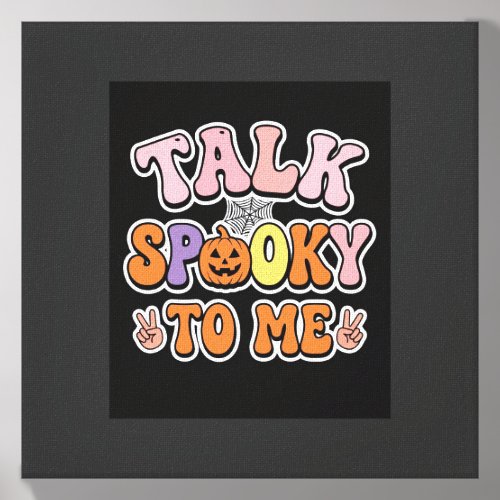 Halloween Spooky Talk Spooky To Me Design_1 Canvas Photo Tile