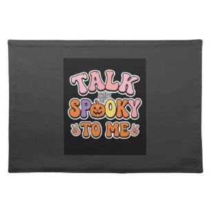 Halloween Spooky Talk Spooky To Me Design_1 Cloth Placemat