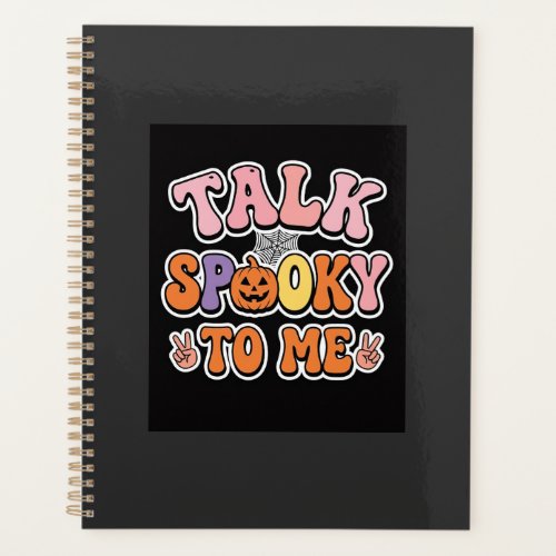 Halloween Spooky Talk Spooky To Me Design_1 Planner